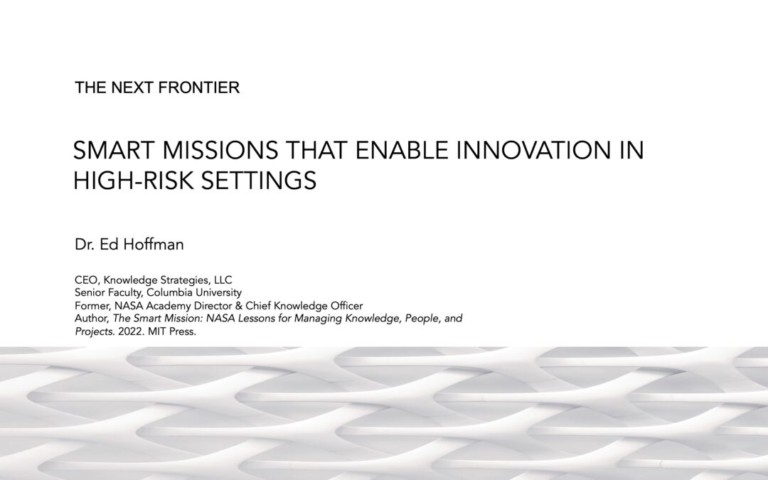 Smart Missions that Enable Innovation in High Risk Environments