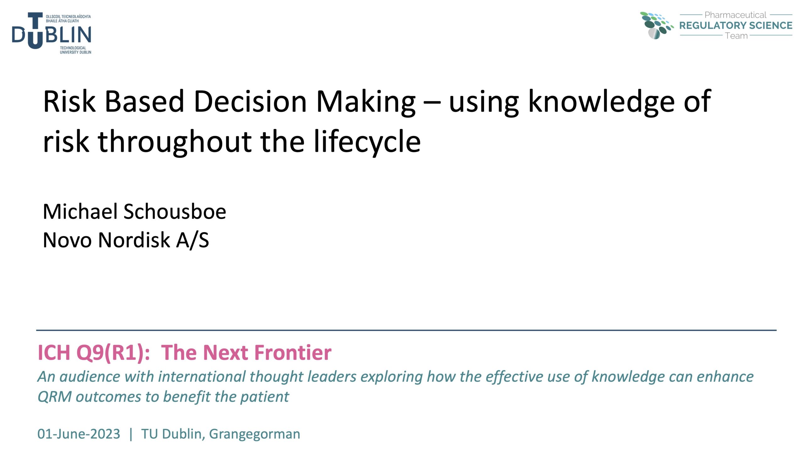 Risk Based Decision Making – using knowledge of risk throughout the lifecycle