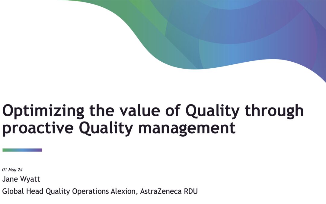 Optimising the value of Quality through proactive Quality management